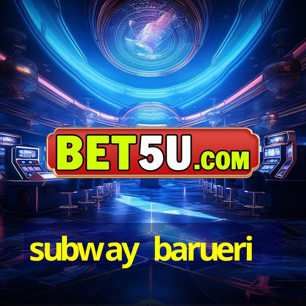 subway barueri